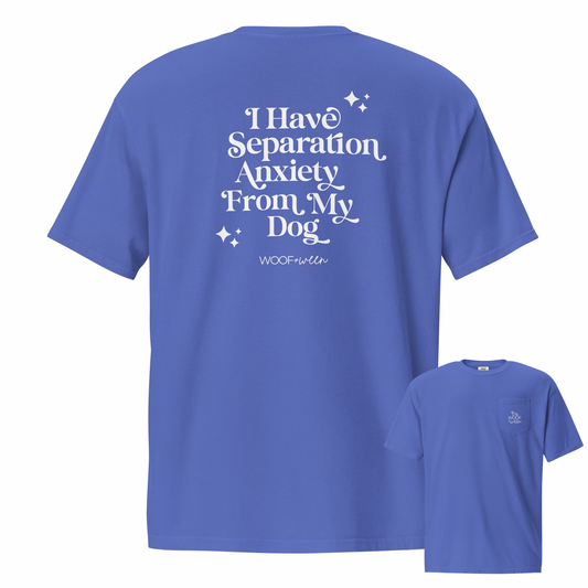 Dog Mom Tshirt - Pocket Tshirt - I HAVE SEPARATION ANXIETY FROM MY DOG