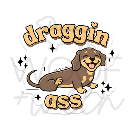 (Preorder will ship 1/25) Dachshund Sticker - draggin ass