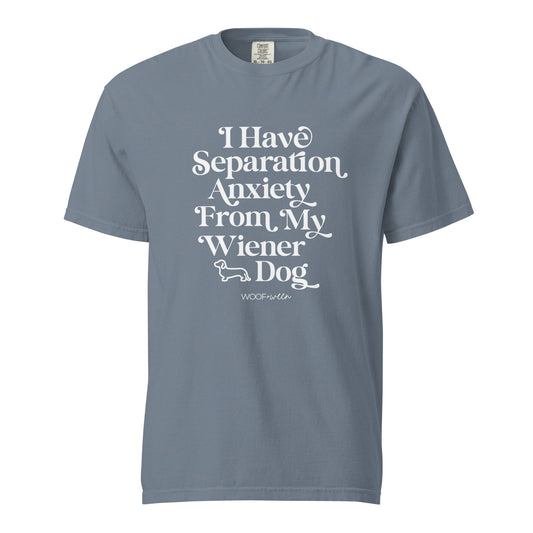 Dachshund Tee - I HAVE SEPARATION ANXIETY FROM MY WIENER DOG (front print)
