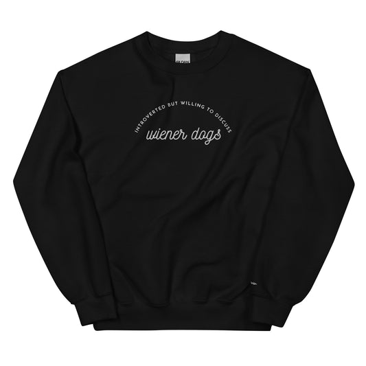 Dachshund Sweatshirt - introverted but willing to discuss wiener dogs