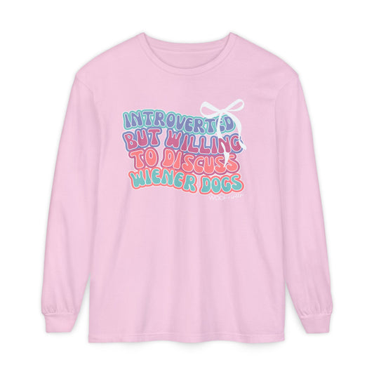 Dachshund Shirt - Introverted but Willing to Discuss Wiener Dogs Long Sleeve