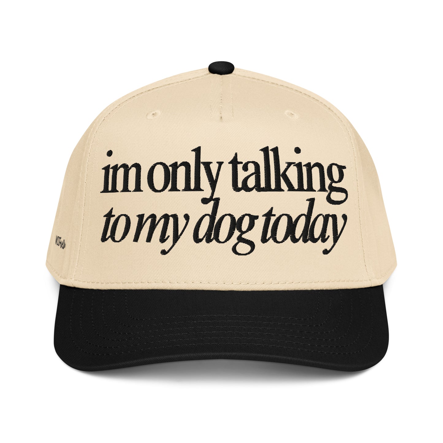 Beige and black woof+ween hat with text 'I'm only talking to my dog today' 