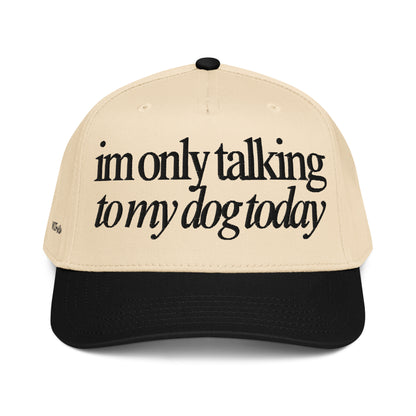Beige and black woof+ween hat with text 'I'm only talking to my dog today' 