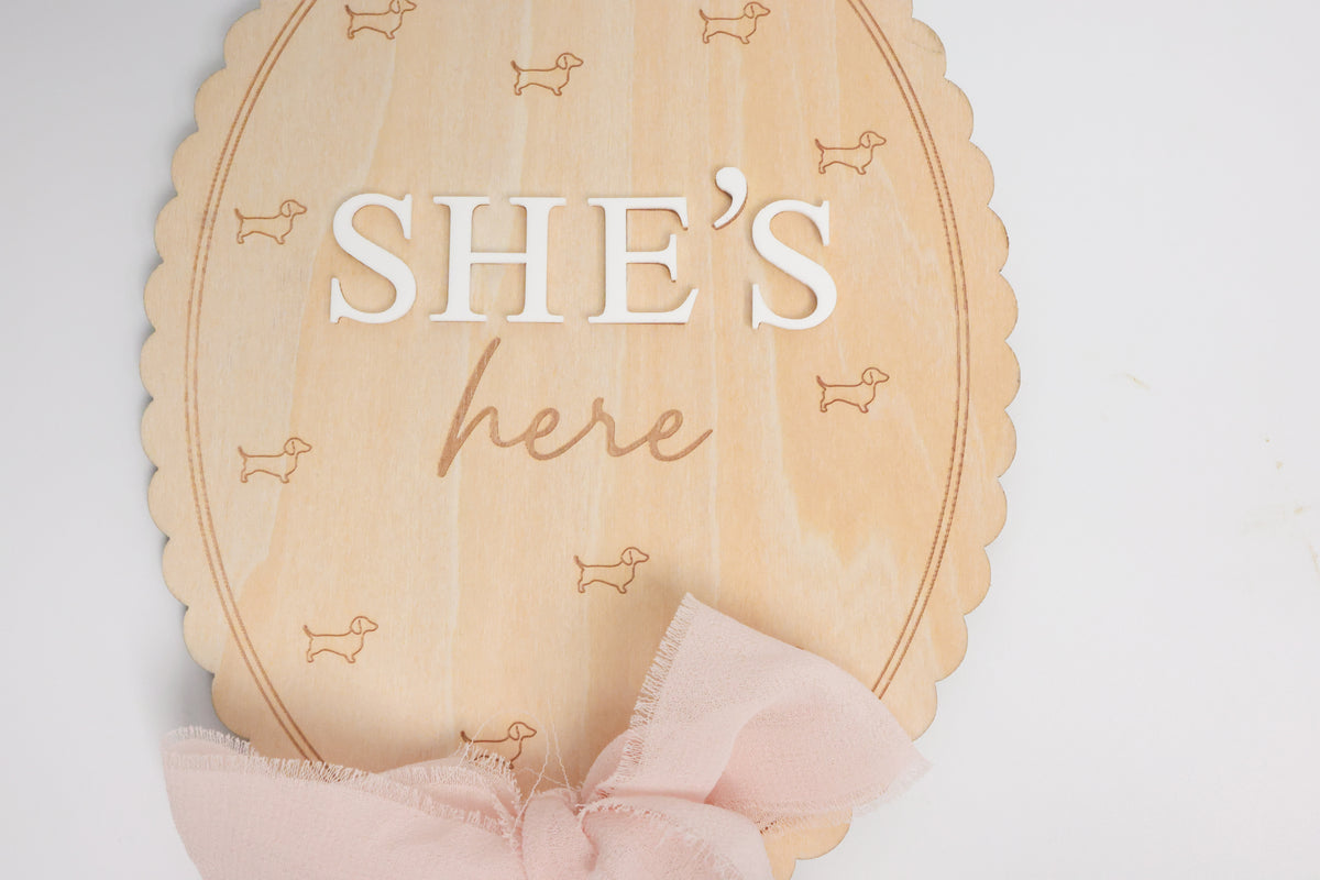 Dachshund Wooden Baby Annoucement - She’s Here Scalloped