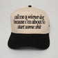 Dachshund Hat- Call me a wiener dog because i'm about to start some sh*t