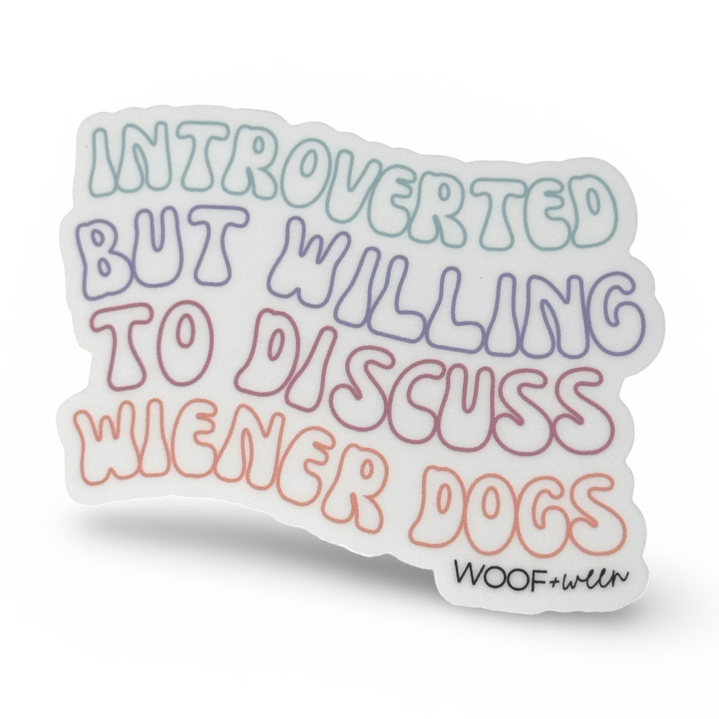 Dachshund Sticker - introverted but willing to discuss wiener dogs