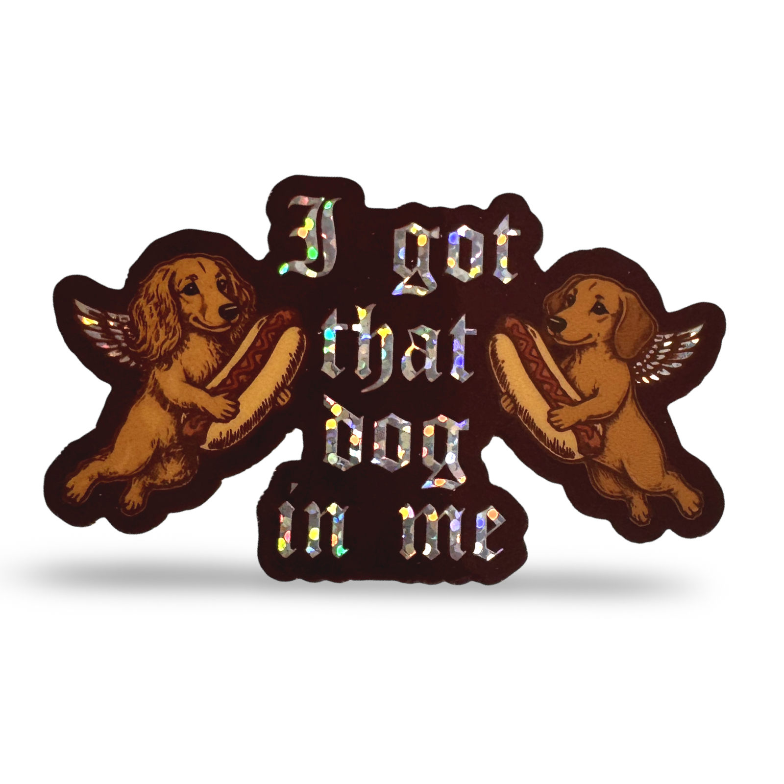 I got that dog in me glitter dachshund sticker