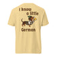 I Know a Little German doxie Oktoberfest shirt in butter, back print on Comfort Colors garment-dyed tee