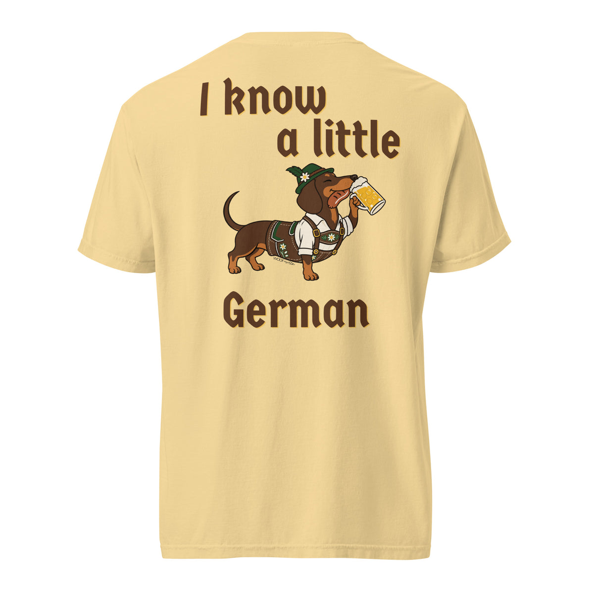I Know a Little German doxie Oktoberfest shirt in butter, back print on Comfort Colors garment-dyed tee