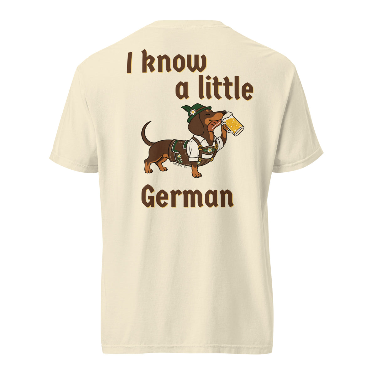 I Know a Little German doxie Oktoberfest shirt in ivory, back print on Comfort Colors garment-dyed tee