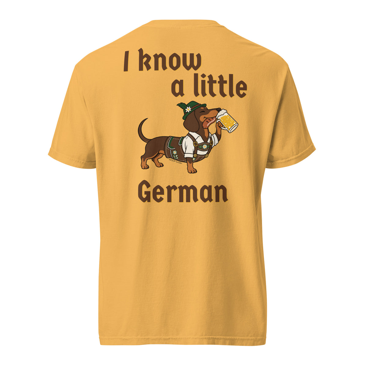 I Know a Little German doxie Oktoberfest shirt in mustard, back print on Comfort Colors garment-dyed tee