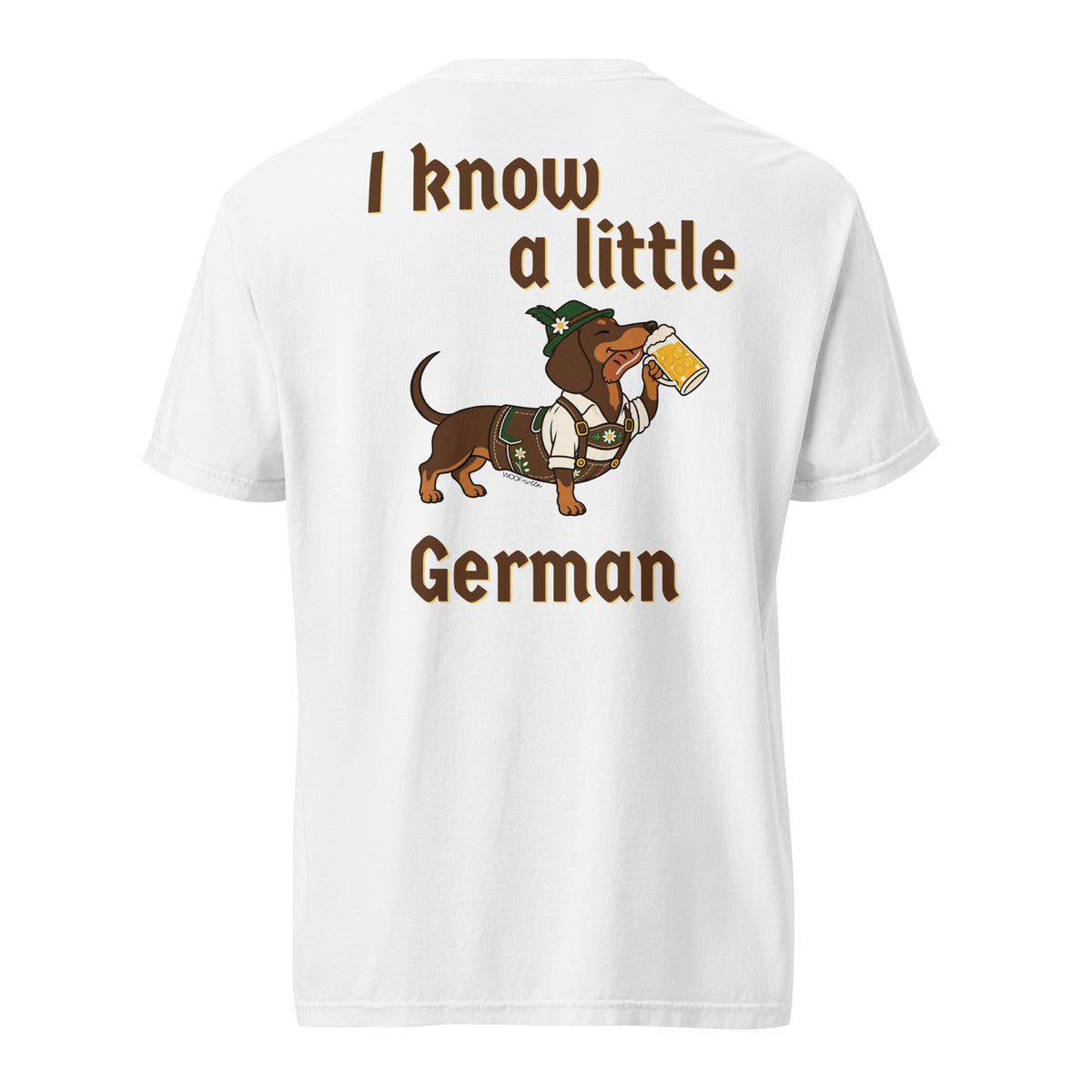 I Know a Little German doxie Oktoberfest shirt in white, back print on Comfort Colors garment-dyed tee