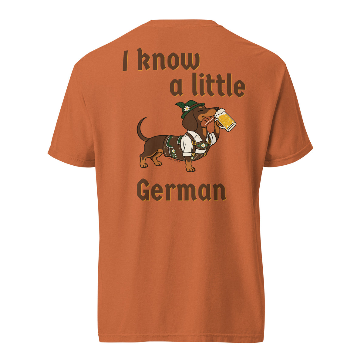I Know a Little German doxie Oktoberfest shirt in yam, back print on Comfort Colors garment-dyed tee