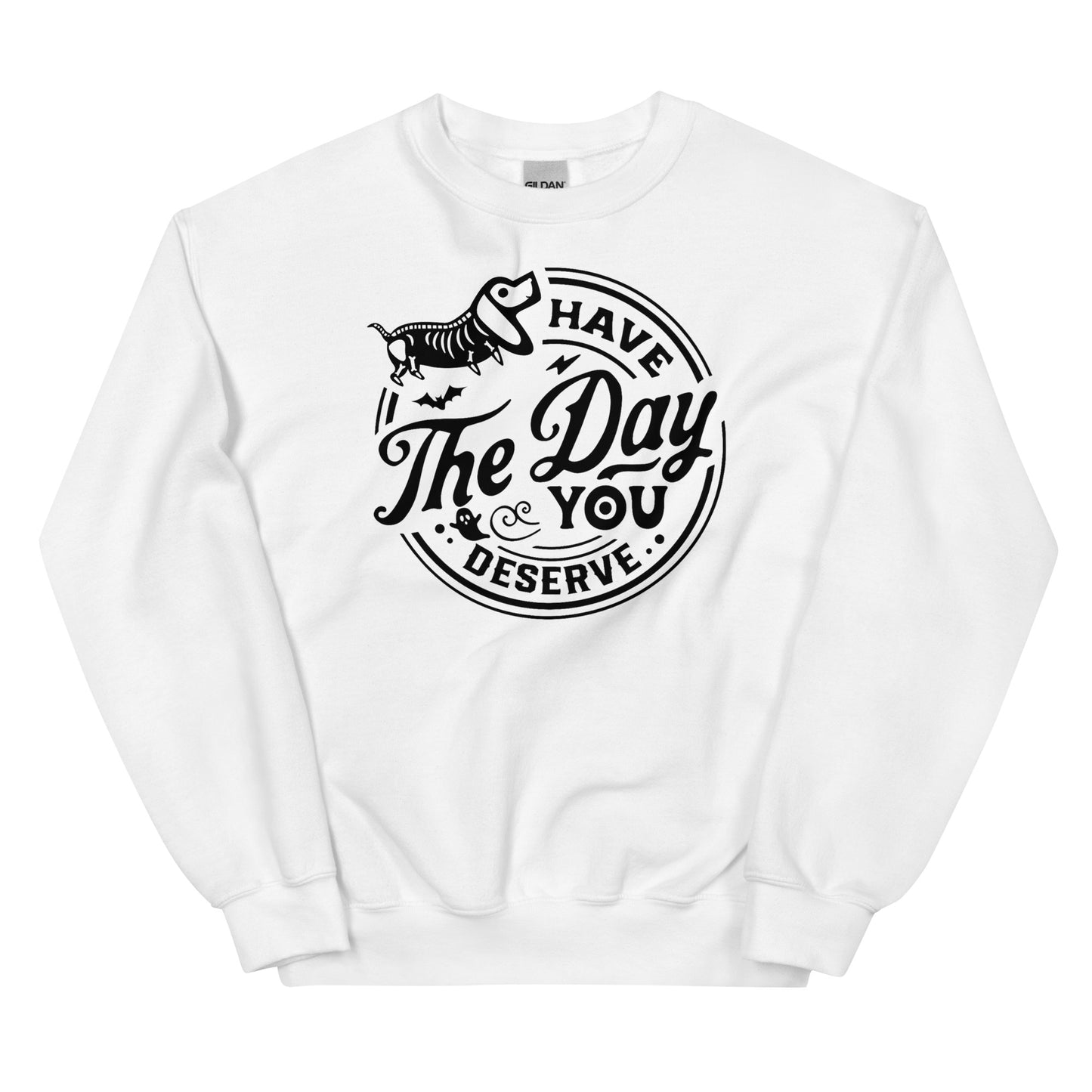 Unisex Sweatshirt - have the day you deserve (white)