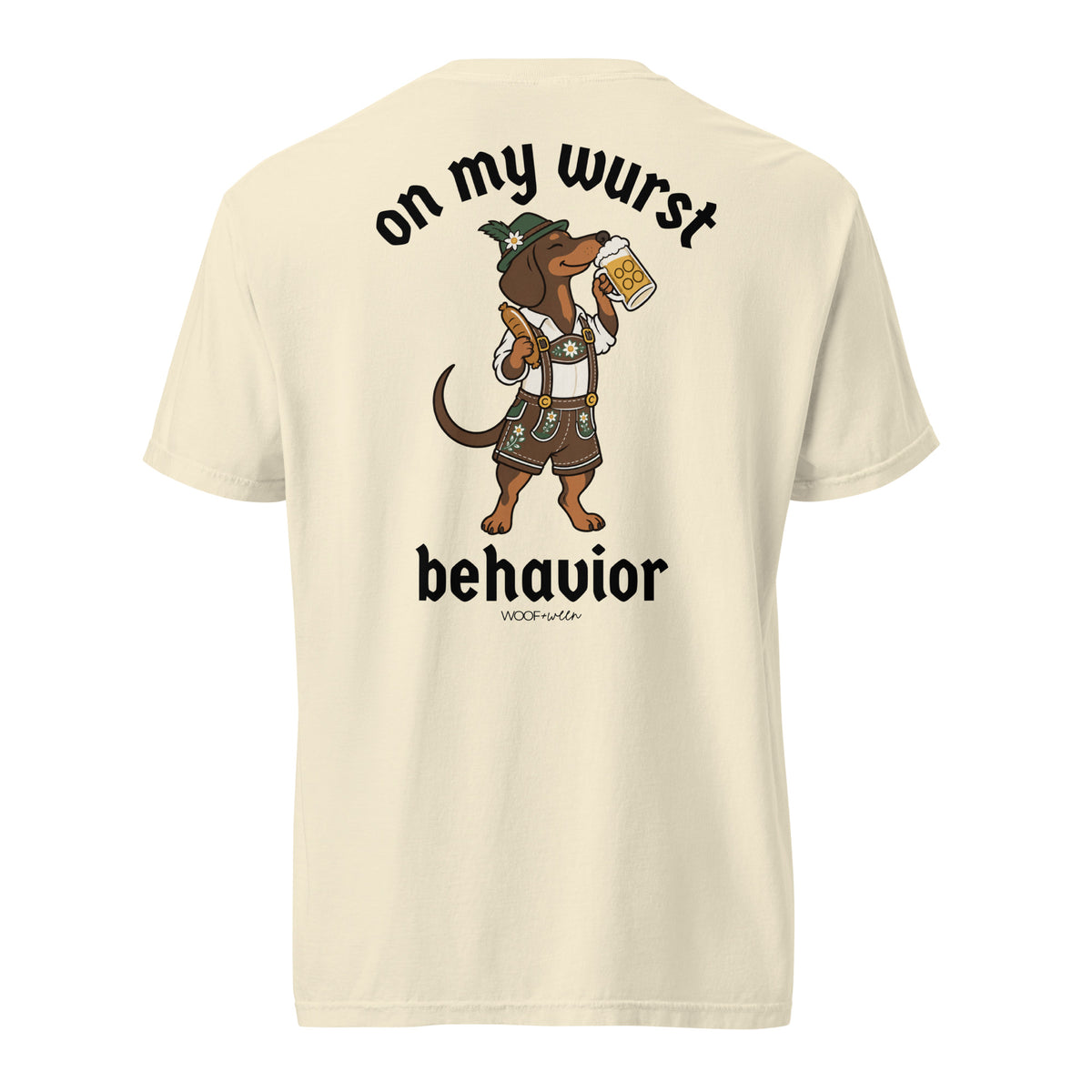 On My Wurst Behavior wiener dog Oktoberfest shirt in ivory, back print on Comfort Colors garment-dyed tee