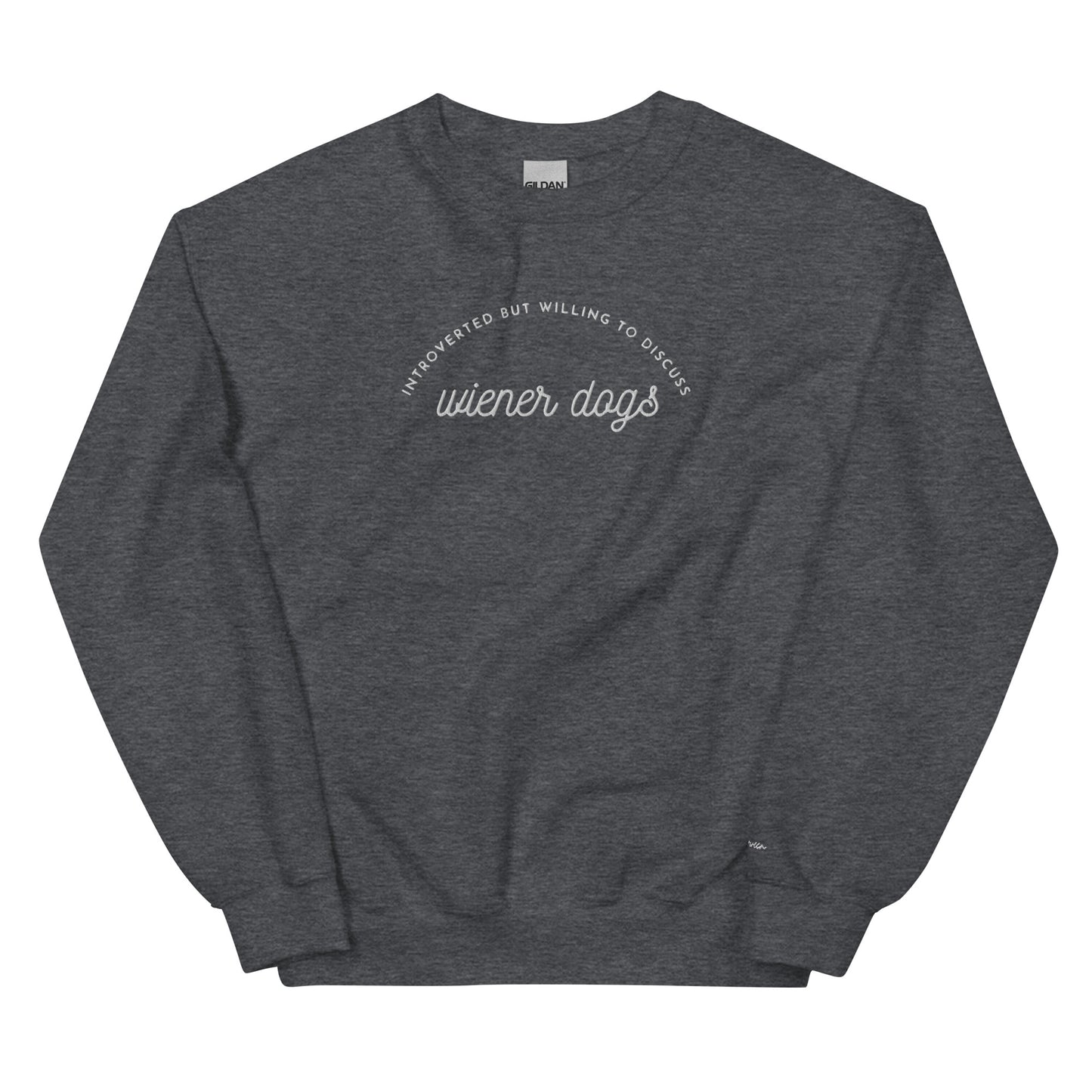 EMBROIDERED SWEATSHIRT - anti social but willing to discuss wiener dogs